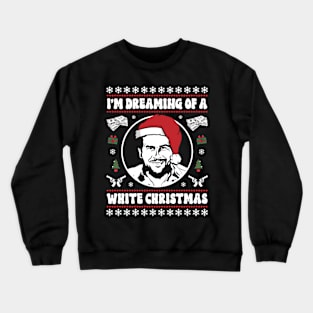 I'm Dreaming Of A White Christmas Pablo Escobar Crewneck Sweatshirt